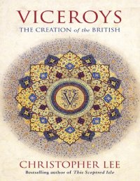 cover of the book Viceroys: The Creation of the British