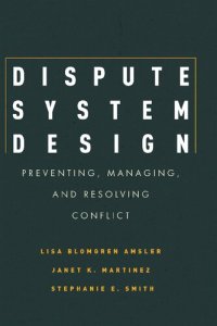 cover of the book Dispute System Design: Preventing, Managing, and Resolving Conflict