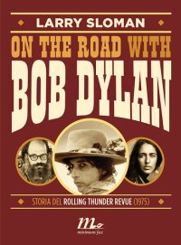 cover of the book On the road with Bob Dylan. Storia del Rolling Thunder Revue (1975)