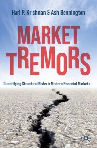 cover of the book Market Tremors: Quantifying Structural Risks in Modern Financial Markets