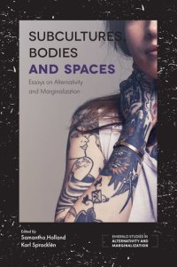 cover of the book Subcultures, Bodies and Spaces: Essays on Alternativity and Marginalization