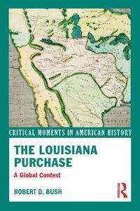 cover of the book The Louisiana Purchase: American Domestic and Foreign Affairs in a Global Perspective