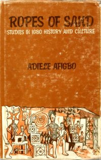 cover of the book Ropes of Sand: Studies in Igbo History and Culture