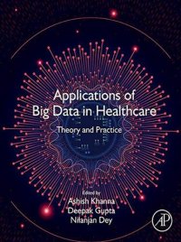 cover of the book Applications of Big Data in Healthcare: Theory and Practice