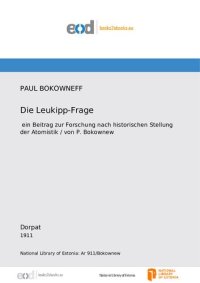 cover of the book Die Leukipp-Frage : ein Beitrag zur Forschung nach der historischen Stellung der Atomistik