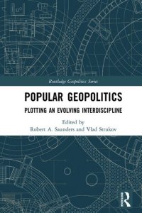 cover of the book Popular Geopolitics: Plotting an Evolving Interdiscipline