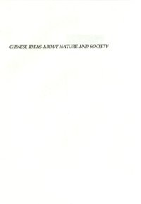 cover of the book Chinese Ideas about Nature and Society: Studies in Honour of Derk Bodde