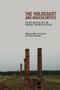 cover of the book The Holocaust and Masculinities: Critical Inquiries into the Presence and Absence of Men