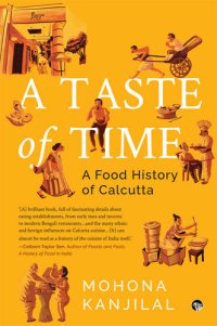 cover of the book Taste of Time: A Food History of Calcutta