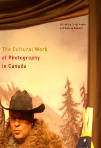 cover of the book The Cultural Work of Photography in Canada