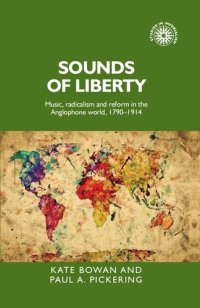 cover of the book Sounds of liberty: Music, radicalism and reform in the Anglophone world, 1790–1914