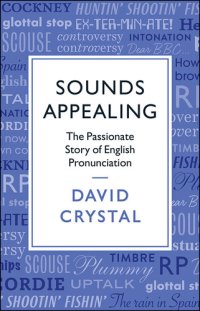 cover of the book Sounds Appealing: The Passionate Story of English Pronunciation