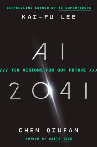 cover of the book AI 2041: Ten Visions for Our Future