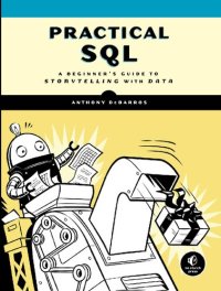 cover of the book Practical SQL: A Beginner's Guide to Storytelling with Data