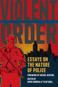 cover of the book Violent Order: Essays on the Nature of Police