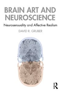 cover of the book Brain Art and Neuroscience. Neurosensuality and Affective Realism.