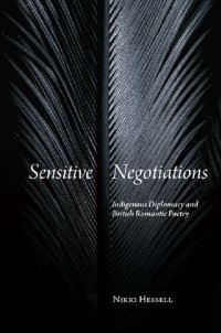 cover of the book Sensitive Negotiations: Indigenous Diplomacy and British Romantic Poetry