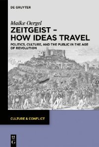 cover of the book Zeitgeist - How Ideas Travel: Politics, Culture and the Public in the Age of Revolution