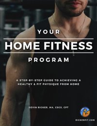 cover of the book Your Home Fitness Program: A Step-by-Step Guide to Achieving a Healthy & Fit Physique from Home