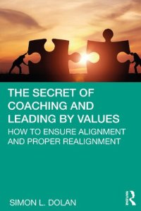 cover of the book The Secret of Coaching and Leading by Values: How to Ensure Alignment and Proper Realignment