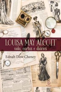 cover of the book Louisa May Alcott: vida, cartas e diários (Biografias)