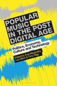 cover of the book Popular Music in the Post-Digital Age: Politics, Economy, Culture and Technology