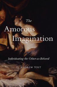 cover of the book The Amorous Imagination: Individuating the Other-as-Beloved