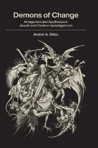 cover of the book Demons of Change: Antagonism and Apotheosis in Jewish and Christian Apocalypticism