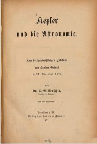 cover of the book Kepler und die Astronomie; zum dreihundertjährigen Jubiläum von Keplers Geburt am 27. Dezember 1571