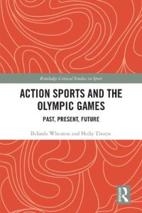 cover of the book Action Sports and the Olympic Games: Past, Present, Future