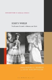 cover of the book Sissi’s World: The Empress Elisabeth in Memory and Myth