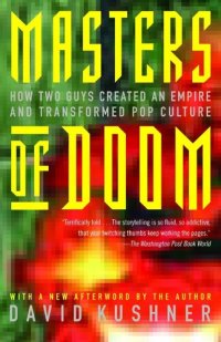 cover of the book Masters of Doom: How Two Guys Created an Empire and Transformed Pop Culture by Kushner, David (2004) Paperback