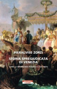 cover of the book Storia spregiudicata di Venezia. Come la Serenissima pianificò il suo mito