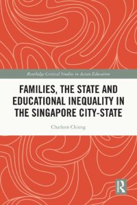 cover of the book Families, the State and Educational Inequality in the Singapore City-State