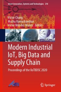 cover of the book Modern Industrial IoT, Big Data and Supply Chain: Proceedings of the IIoTBDSC 2020 (Smart Innovation, Systems and Technologies, 218)