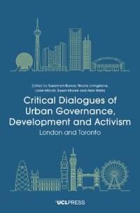 cover of the book Critical Dialogues of Urban Governance, Development and Activism: London and Toronto