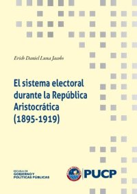 cover of the book El sistema electoral durante la República aristocrática (1895-1919)