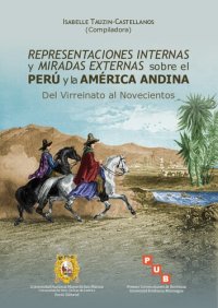 cover of the book Representaciones internas y miradas externas sobre el Perú y la América andina: Del Virreinato al Novecientos