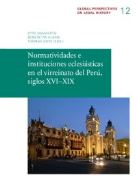 cover of the book Normatividades e instituciones eclesiásticas en el virreinato del Perú, siglos XVI–XIX