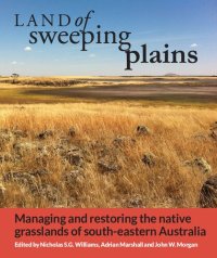 cover of the book Land of Sweeping Plains: Managing and Restoring the Native Grasslands of South-eastern Australia