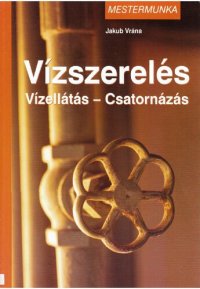 cover of the book Vízszerelés: vízellátás, csatornázás