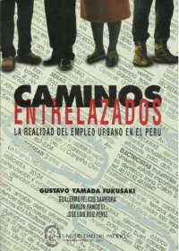 cover of the book Caminos entrelazados : la realidad del empleo urbano en el Perú