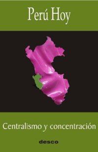 cover of the book Perú hoy : centralismo y concentración