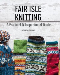 cover of the book Fair Isle Knitting: A Practical & Inspirational Guide