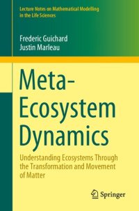 cover of the book Meta-Ecosystem Dynamics: Understanding Ecosystems Through the Transformation and Movement of Matter