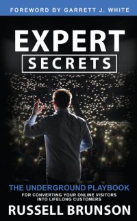 cover of the book Expert Secrets: The Underground Playbook for Converting Your Online Visitors into Lifelong Customers