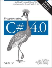 cover of the book Programming C# 4.0: Building Windows, Web, and RIA Applications for the .NET 4.0 Framework (Animal Guide)