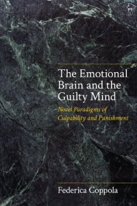 cover of the book The Emotional Brain and the Guilty Mind: Novel Paradigms of Culpability and Punishment