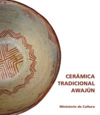 cover of the book Cerámica tradicional de awajún