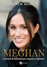 cover of the book Meghan: a princesa de Hollywood que conquistou a Inglaterra